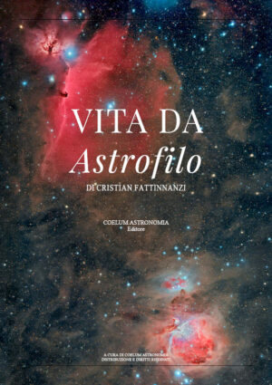 Vita da Astrofilo di Cristian Fattinnanzi